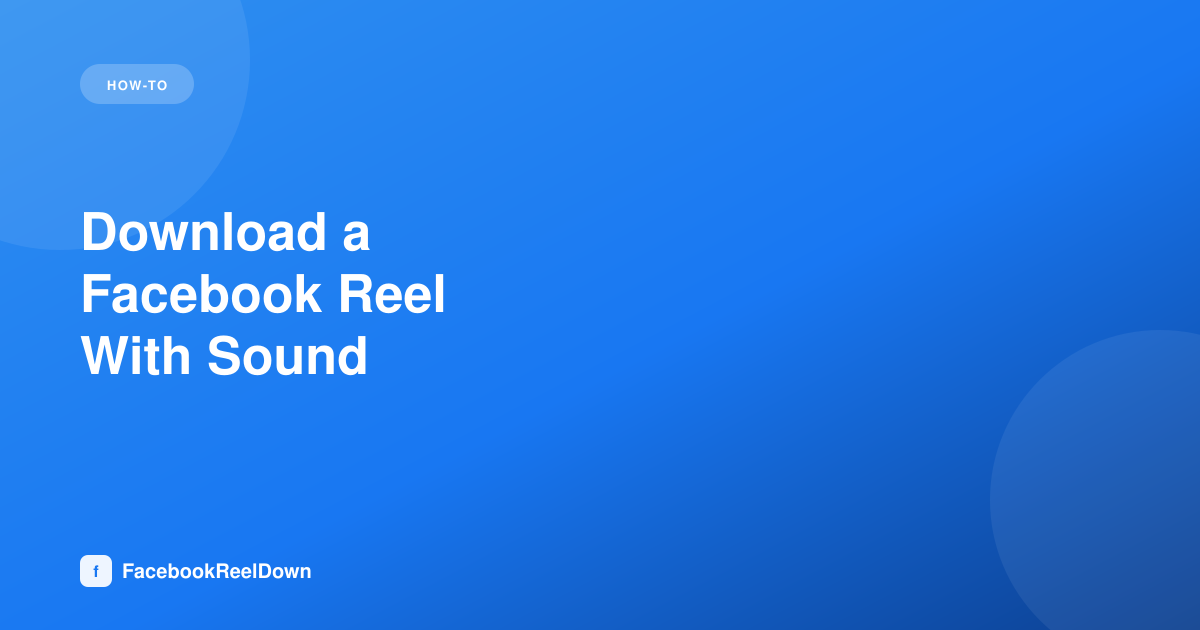 How to Download a Facebook Reel With Sound