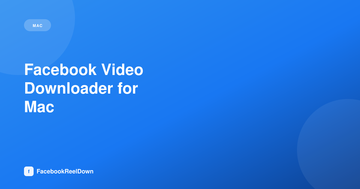 Facebook Video Downloader for Mac (No Install Needed)